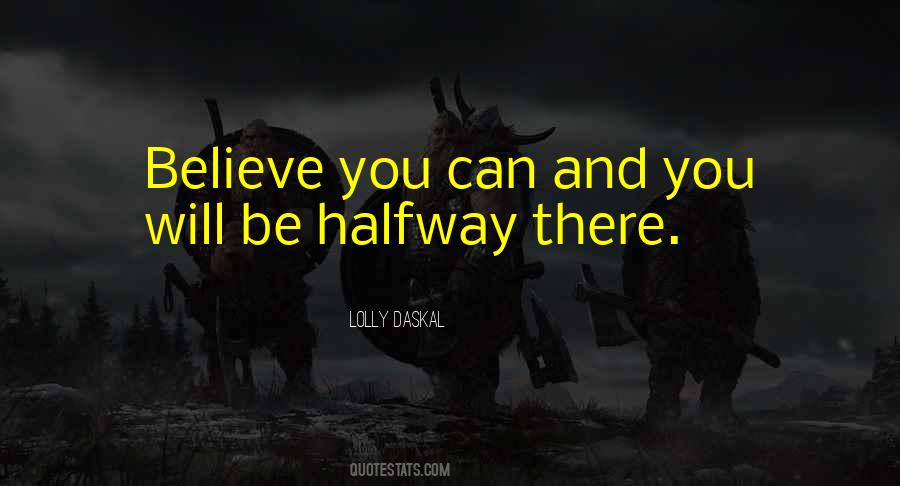 Believe You Can Quotes #1437591