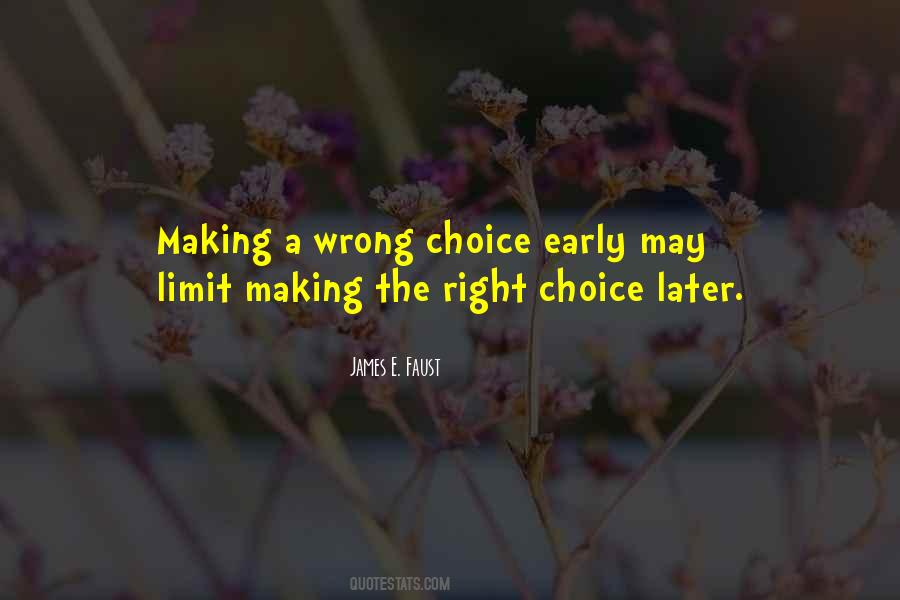 Making The Right Choice Quotes #800986
