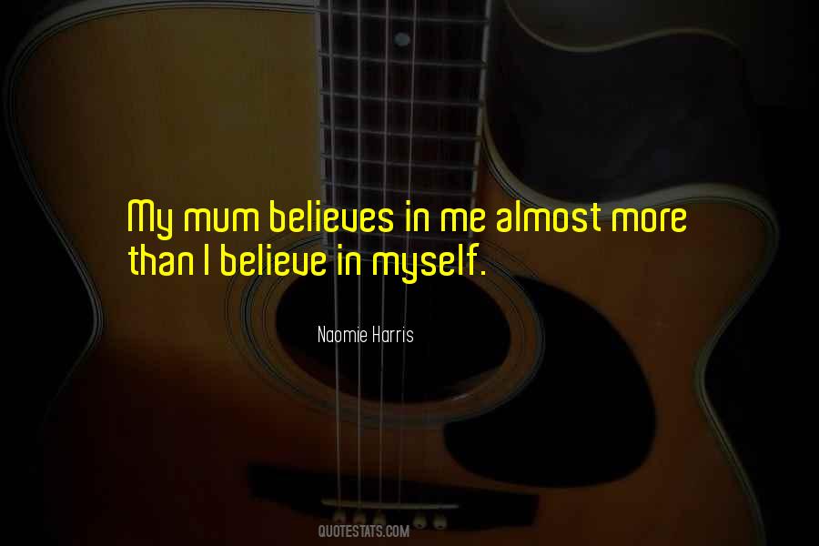 Believes In Me Quotes #1547792