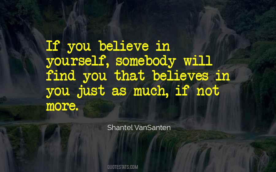 Believes In You Quotes #1389891