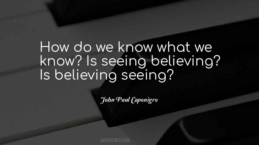 Believing Is Seeing Quotes #1836626