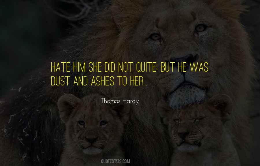 Dust And Ashes Quotes #810915