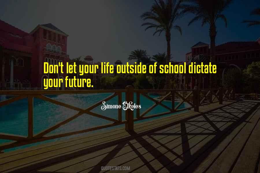Dictate Your Future Quotes #202318