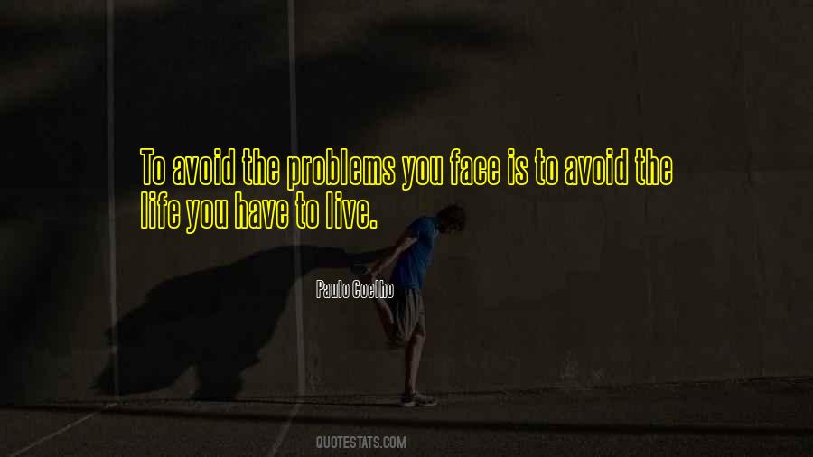 How To Face Problems In Life Quotes #358705