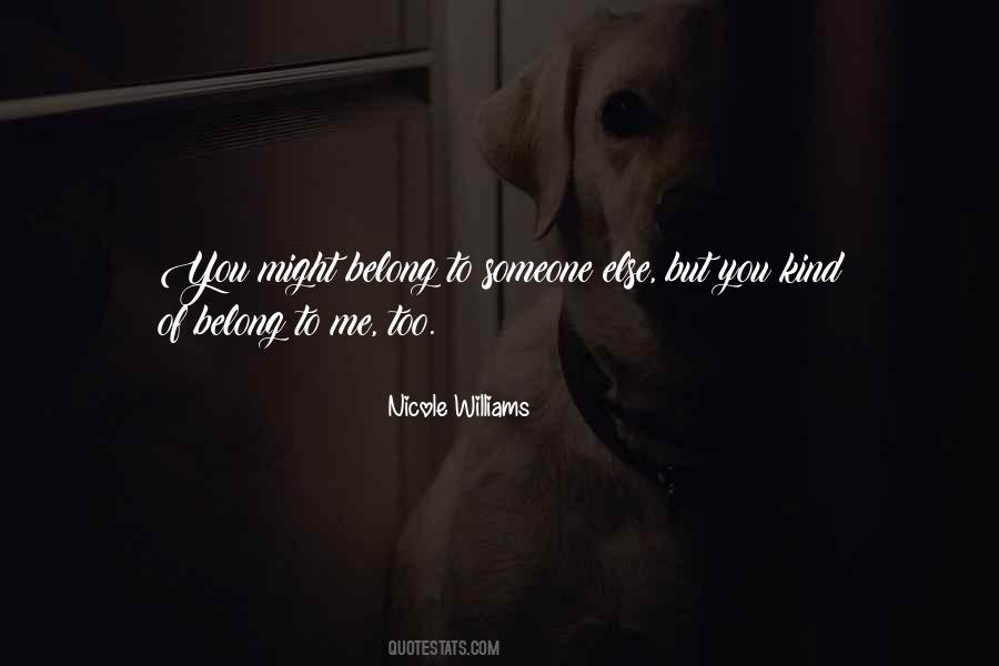 Belong To Someone Quotes #1053017