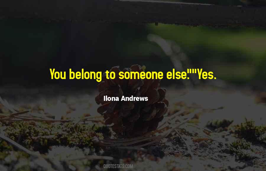 Belong To Someone Quotes #742774