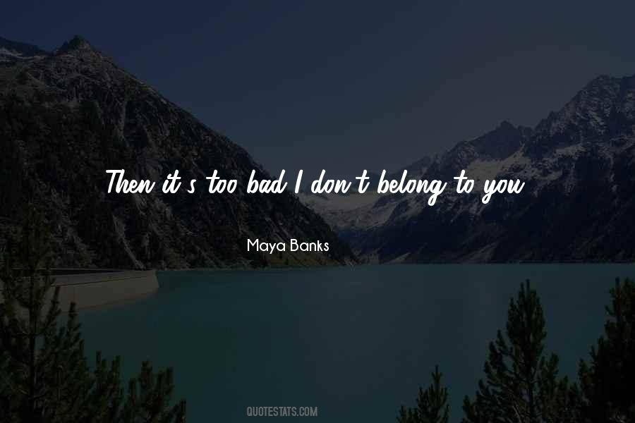 Belong To You Quotes #330868