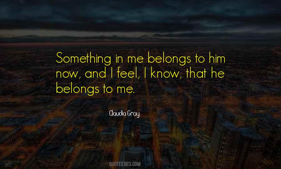 Belongs To Me Quotes #1558989