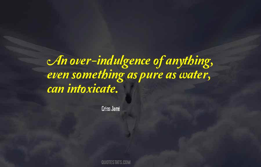 Over Indulgence Quotes #1034501