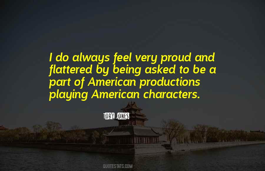 Being Flattered Quotes #1123799