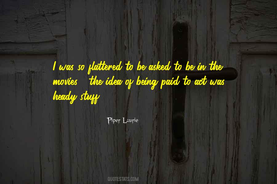 Being Flattered Quotes #1127415