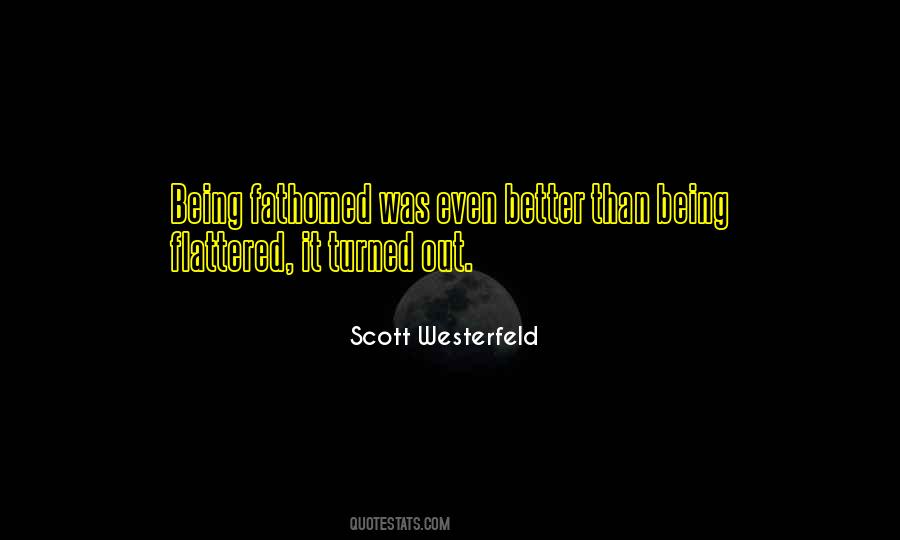 Being Flattered Quotes #178799