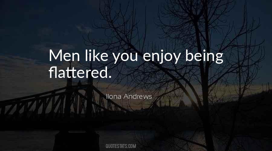Being Flattered Quotes #811728
