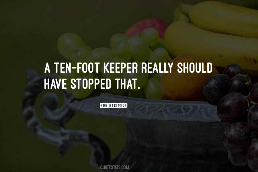 Ten Foot Quotes #904219