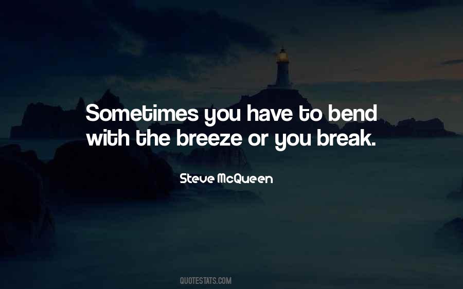 Top 56 Bend But Not Break Quotes: Famous Quotes & Sayings About Bend