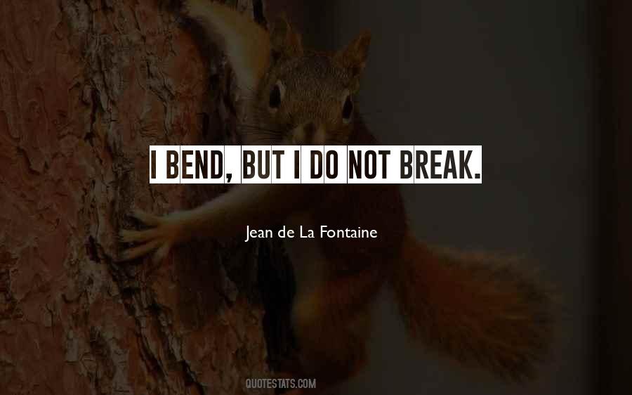 Bend But Not Break Quotes #74351