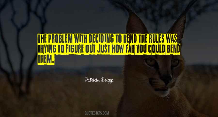 Bend The Rules Quotes #1369296