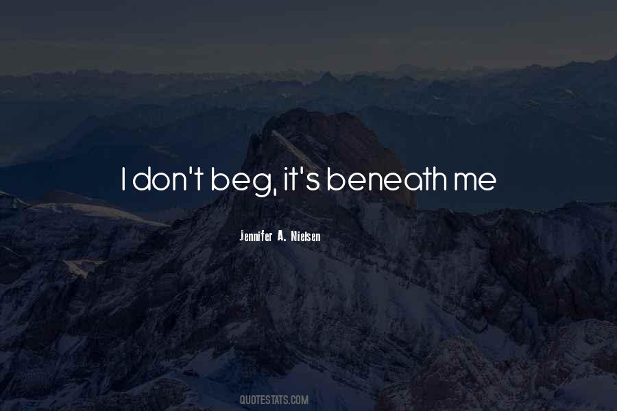 Beneath Me Quotes #1326222