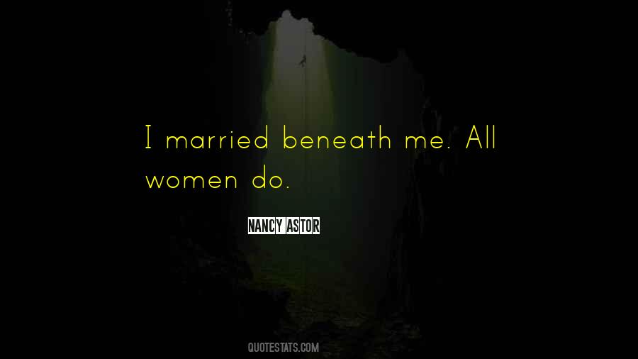 Beneath Me Quotes #301899