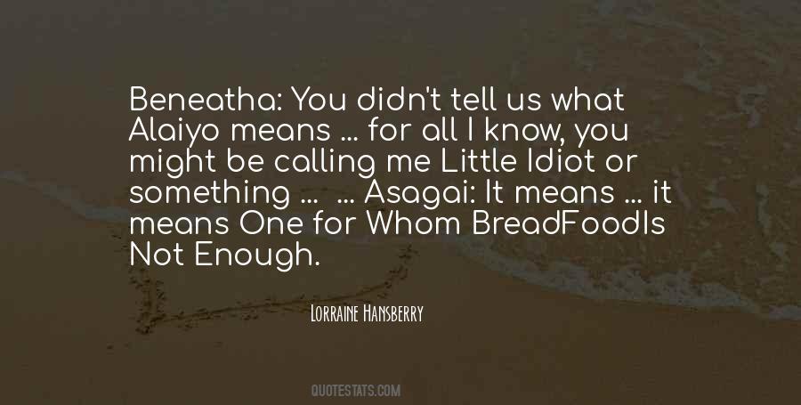 Beneatha And Asagai Quotes #282401