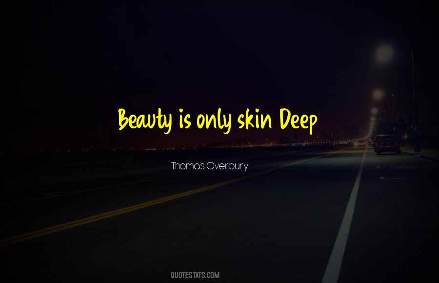 Beauty Is Not Skin Deep Quotes #1296588