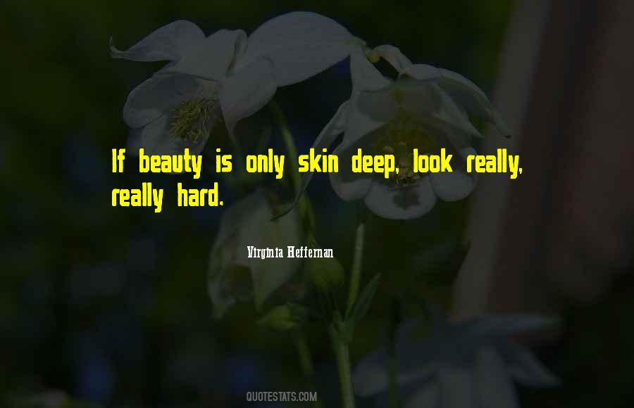 Beauty Is Not Skin Deep Quotes #1314470