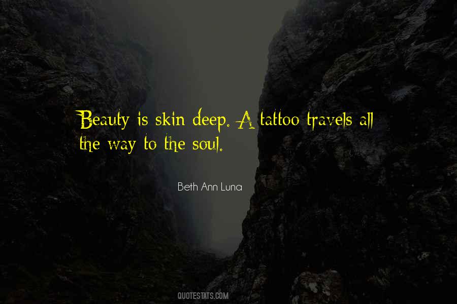 Beauty Is Not Skin Deep Quotes #485896