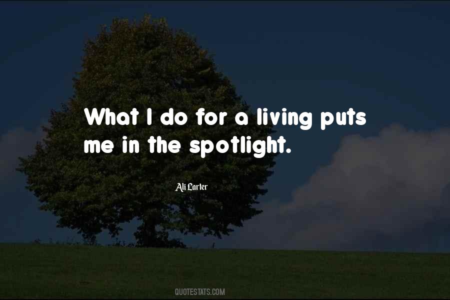 Under The Spotlight Quotes #1863743
