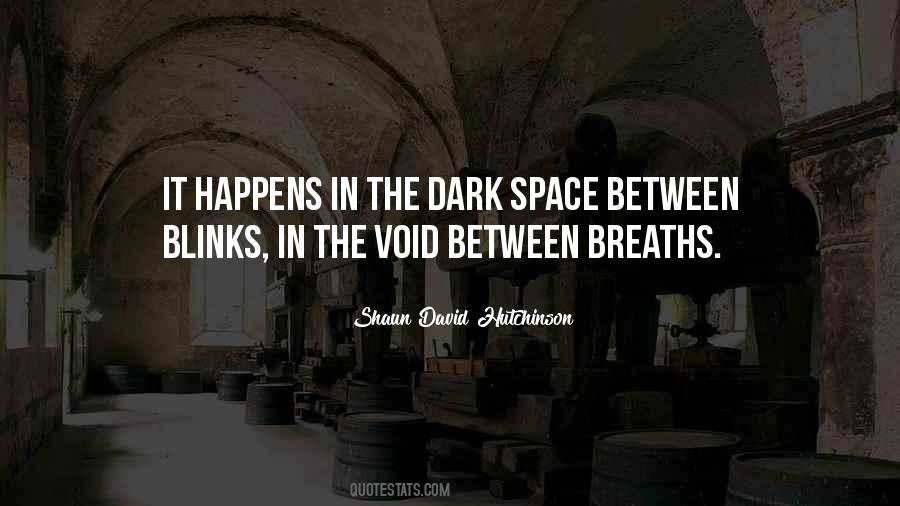 Dark Space Quotes #1674102