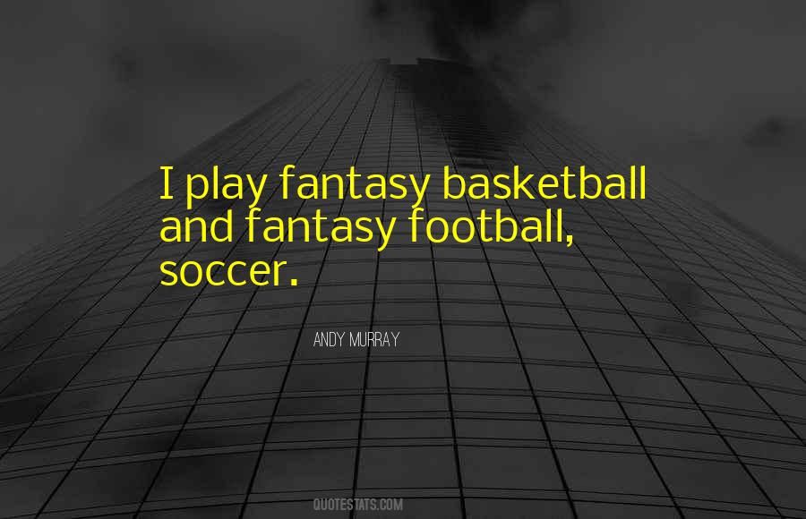 Is Fantasy Football Quotes #34523