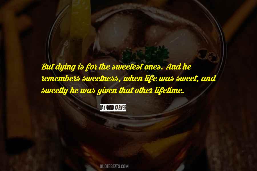 Sweetest Life Quotes #1780990