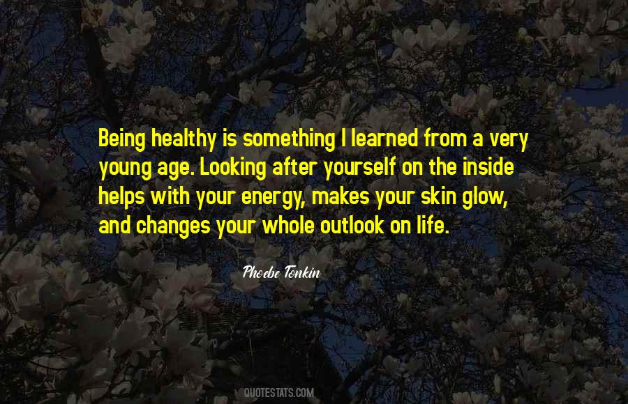 Life Glow Quotes #1780055