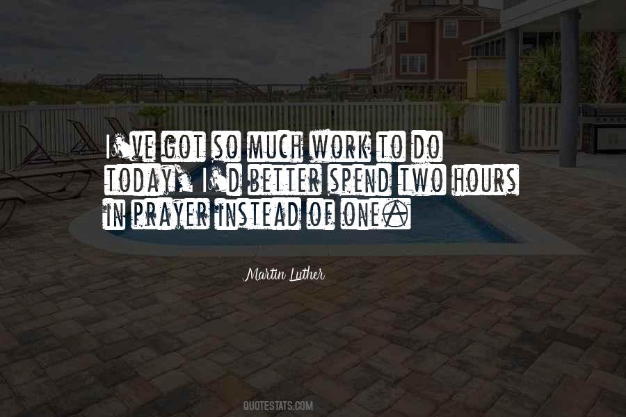 Prayer Martin Luther Quotes #1487461
