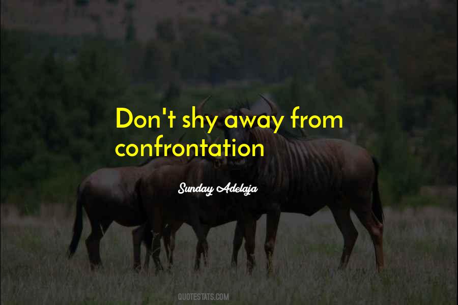 Shy Away Quotes #969047