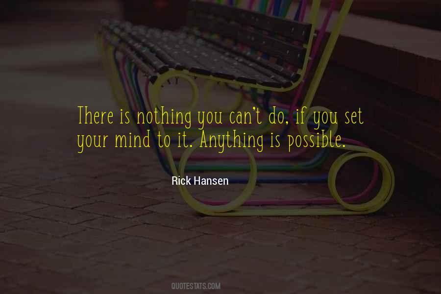 You Can Do Anything You Set Your Mind To Quotes #1591240