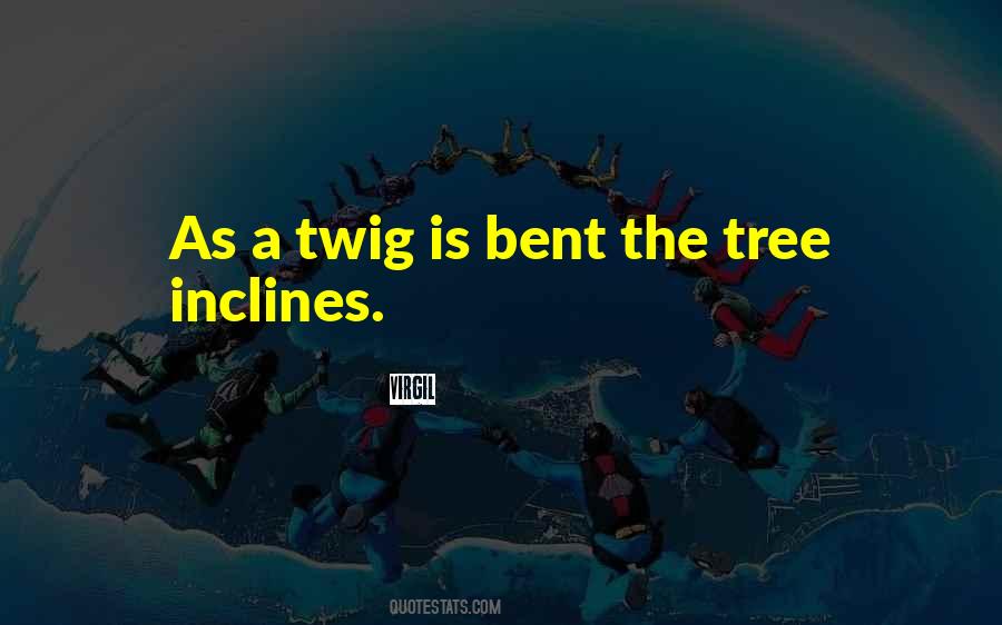 Bent Tree Quotes #918897