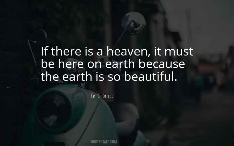 Earth Is Heaven Quotes #193720