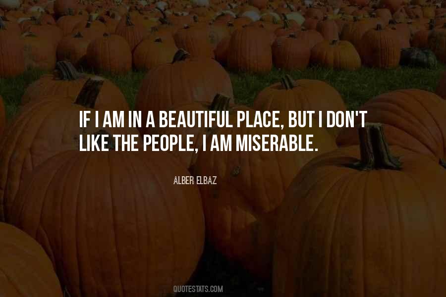 People Who Are Miserable Quotes #122896
