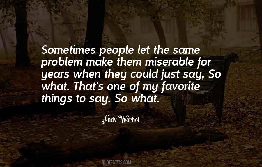 People Who Are Miserable Quotes #230884
