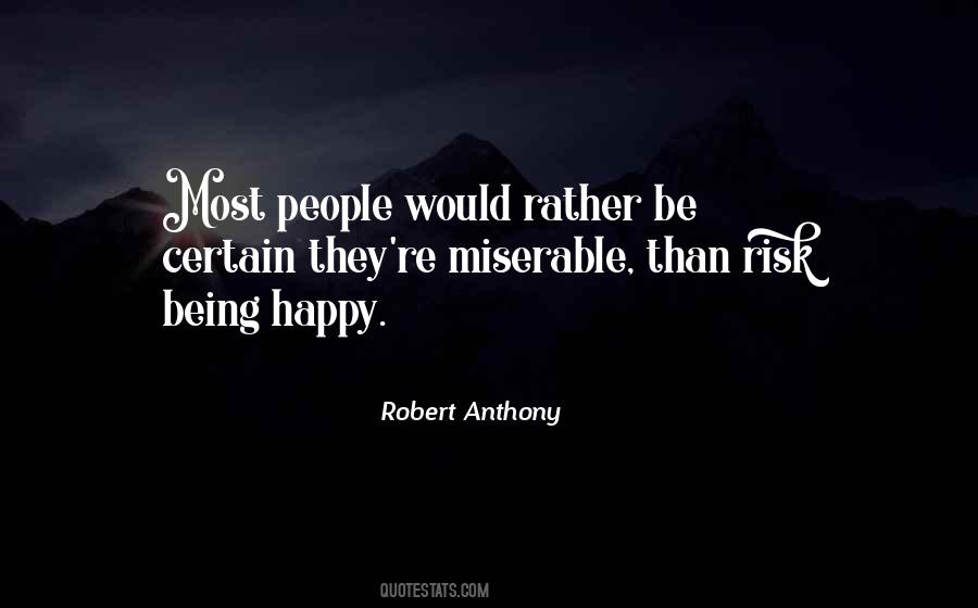 People Who Are Miserable Quotes #70690