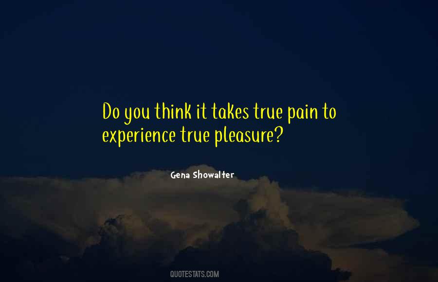 Experience Of Pleasure And Pain Quotes #623638