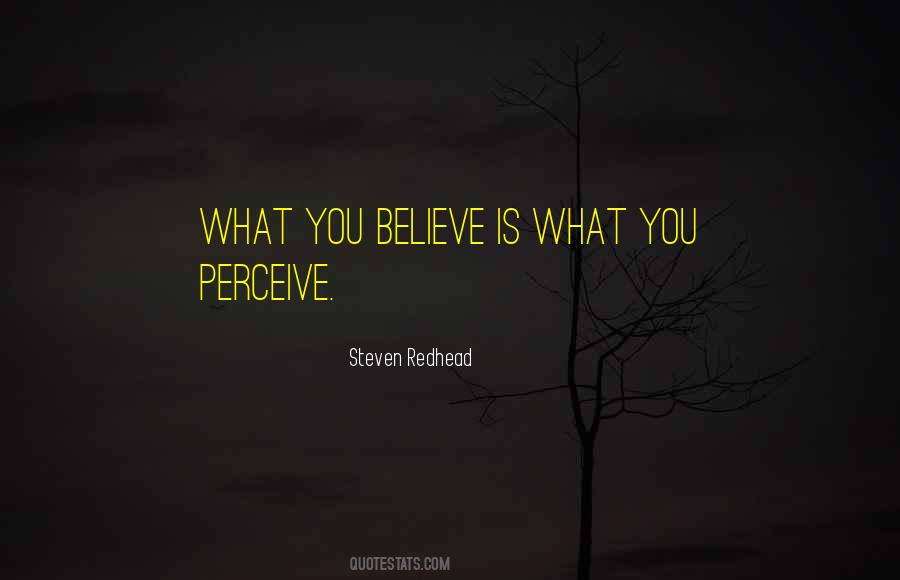 What You Perceive Quotes #959363