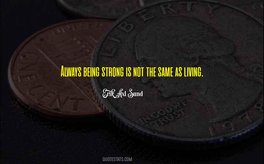 Not Being Strong Quotes #433615