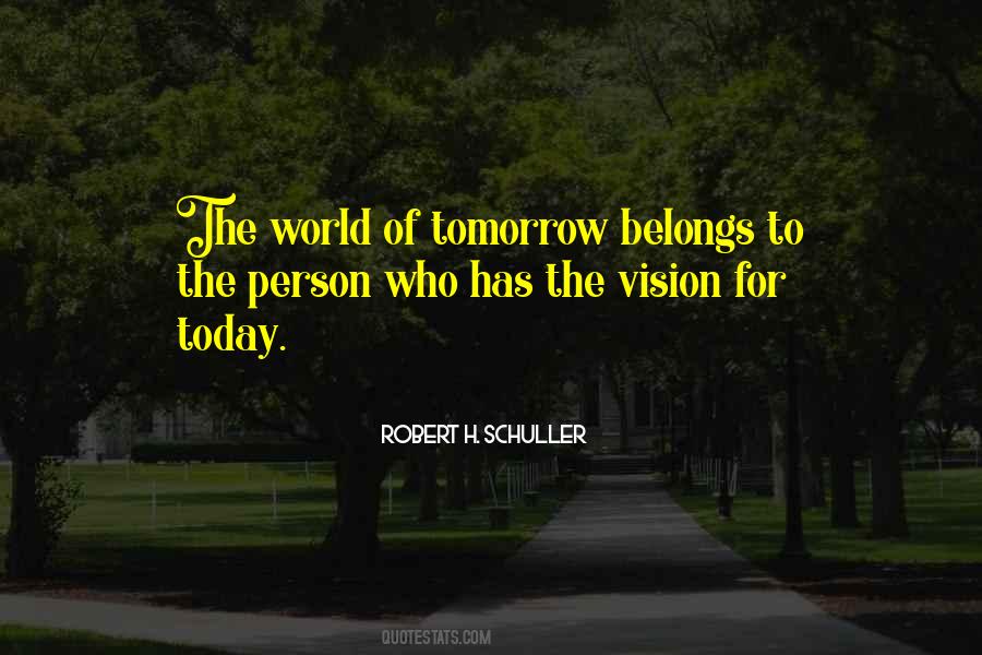 For Tomorrow Belongs Quotes #1660903