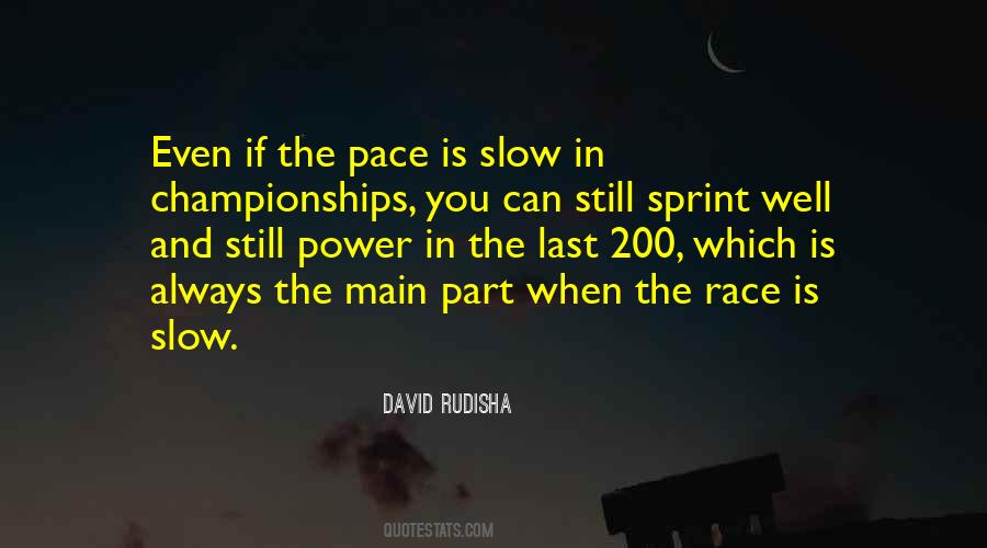 Slow Pace Quotes #1453319