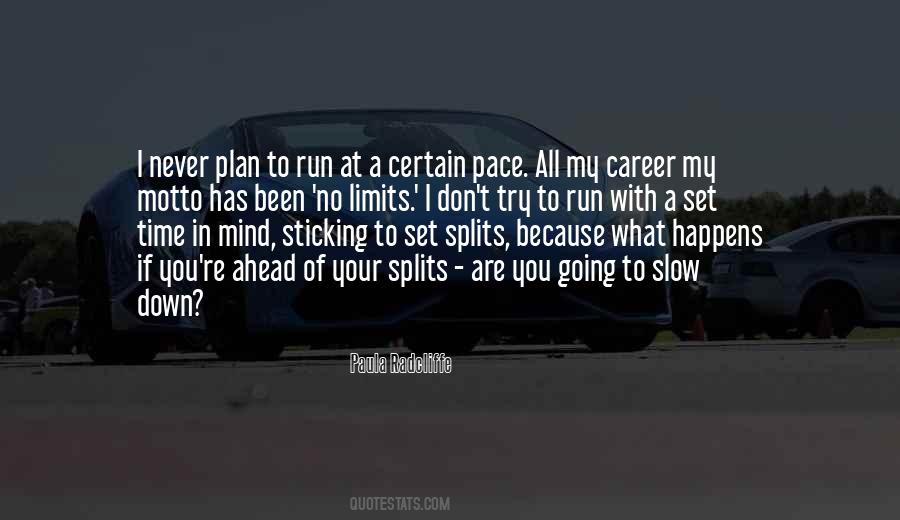 Slow Pace Quotes #578570