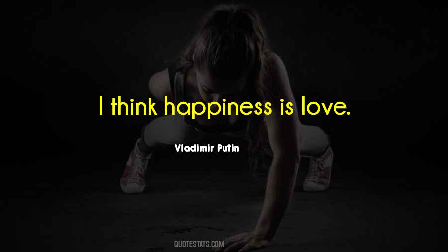 Happiness Think Quotes #207042