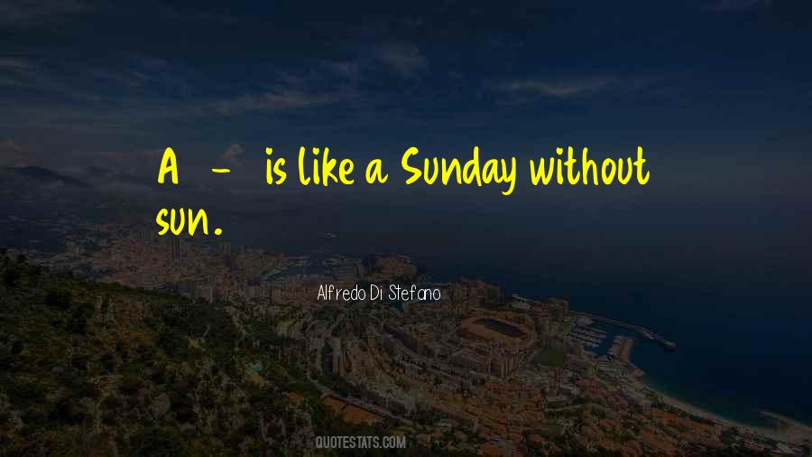 Best Alfredo Di Stefano Quotes #1285401