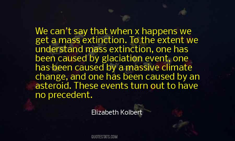 Quotes About Mass Extinction #531716