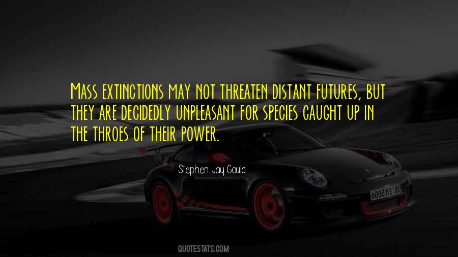 Quotes About Mass Extinction #811012